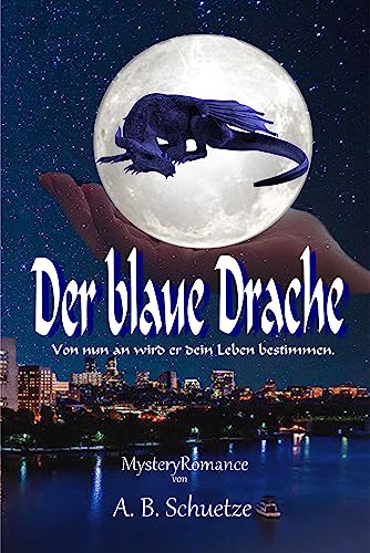 Der blaue Drache: Von nun an wird er dein Leben bestimmen.