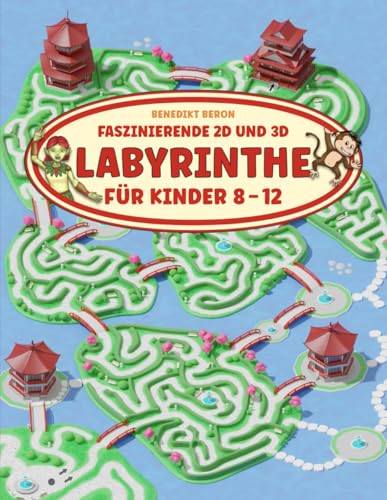 Faszinierende 2D und 3D Labyrinthe für Kinder 8-12: Ein abwechslungsreiches Labyrinth-Aktivitätsbuch für stundenlangen Spielspaß mit einfachem bis herausforderndem Schwierigkeitsgrad.