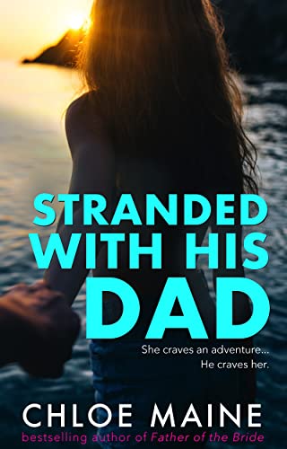 Stranded With His Dad (The Lowe Siblings Book 3)