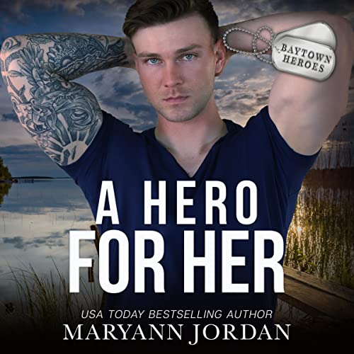 A Hero for Her: Baytown Heroes, Book 3