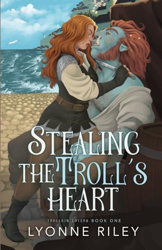 Stealing the Troll's Heart (Trollkin Lovers, Band 1)