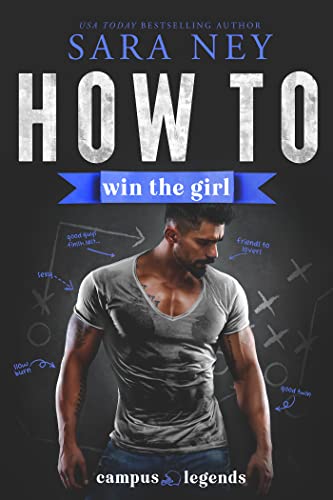 How to Win the Girl: An Enemies to Lovers, Grumpy Sunshine, New Adult, Sports Romance (Campus Legends)