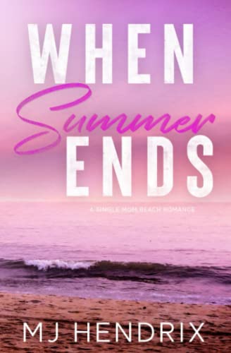 When Summer Ends: A Single Mom Beach Romance