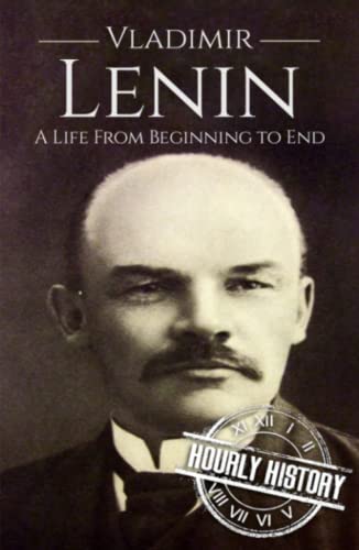 Vladimir Lenin: A Life from Beginning to End (Revolutionaries)