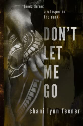 Don't Let Me Go: A Dark MM Sci-Fi Mafia Romance (A Whisper in the Dark, Band 3)