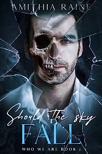 Should the Sky Fall : A Hurt/Comfort Second Chance MM Romance (Who We Are Book 1)