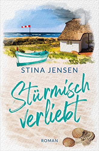 Stürmisch verliebt: Nordseeroman (Inselküsse & Strandkorbglück 2)