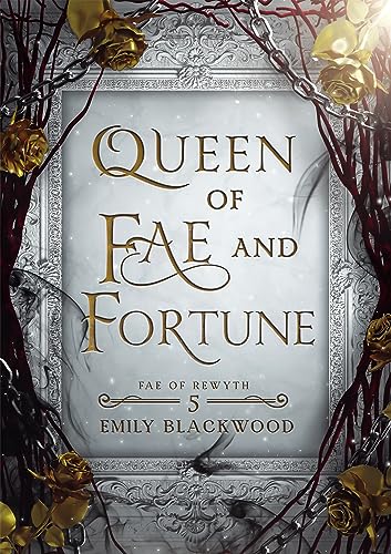 Queen of Fae and Fortune: Fae of Rewyth Book 5
