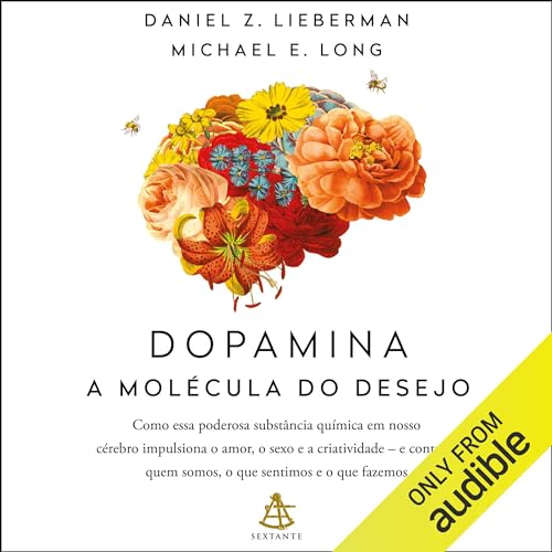 Dopamina: A molécula do desejo
