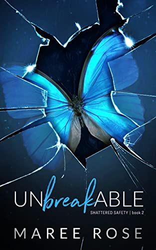 Unbreakable: A Reverse Harem Romance (Shattered Safety Book 2)