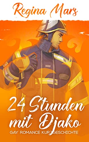 24 Stunden mit Djako: Gay Romance Kurzgeschichte (Regina Mars Kurzgeschichten)