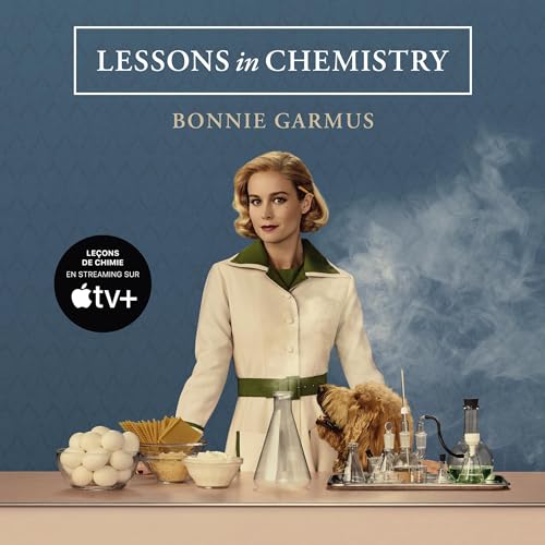 Lessons in Chemistry [version française]: Leçons de chimie - La Brillante destinée d'Elizabeth Zott
