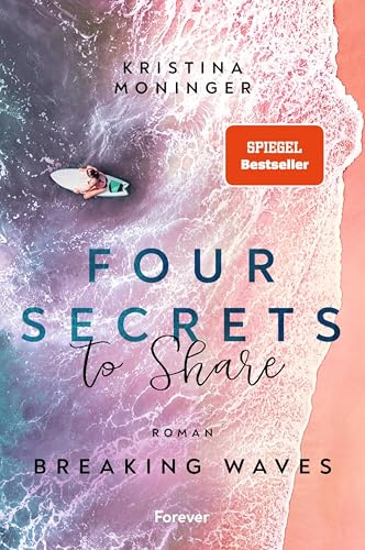 Four Secrets to Share: Breaking Waves | Das Finale der spannenden New-Adult-Bestseller-Serie