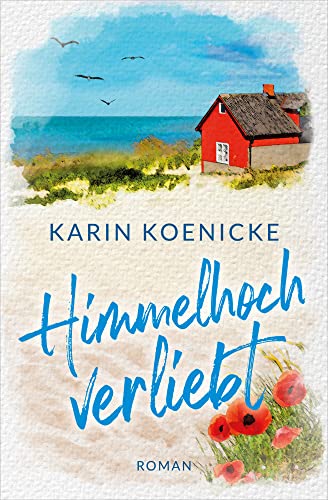 Himmelhoch verliebt: Nordseeroman (Inselküsse & Strandkorbglück 3)