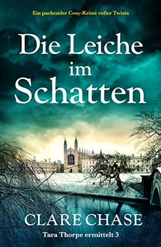 Die Leiche im Schatten: Ein packender Cosy-Krimi voller Twists (Tara Thorpe ermittelt 3)