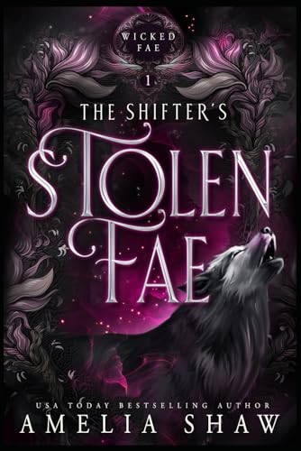 The Shifter's Stolen Fae: steamy paranormal romance (Wicked Fae, Band 1)