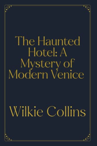 The Haunted Hotel: A Mystery of Modern Venice: Dark Version (Perfect Books Studio Edition)