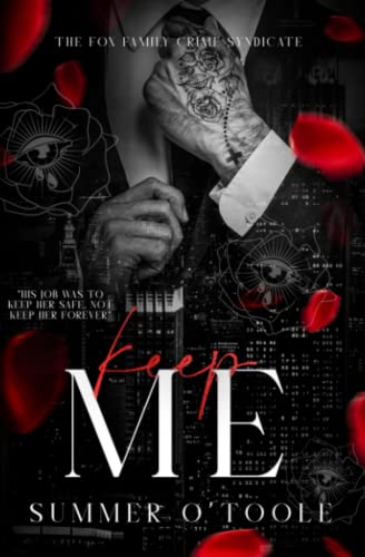 Keep Me: A Dark Bodyguard Romance (The Fox Family Crime Syndicate, Band 3)