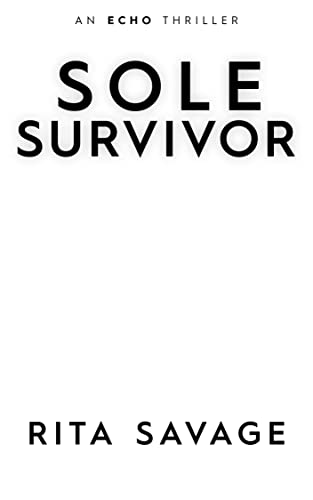 Sole Survivor (Echo Thriller Book 2)