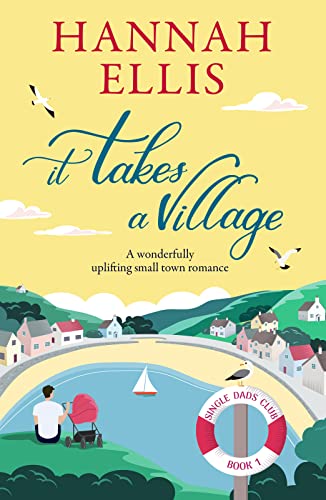 It Takes a Village: A wonderfully uplifting small town romance (Single Dads Club Book 1)