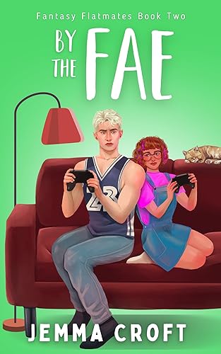 By the Fae: A Teach Me Fantasy Rom Com (Fantasy Flatmates Book 2)