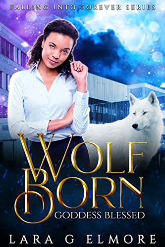 Wolf Born, Goddess Blessed: Janine - One (Falling Into Forever)