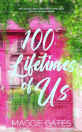 100 Lifetimes of Us: A Hot Bodyguard Romance (The Romantics Book 1)