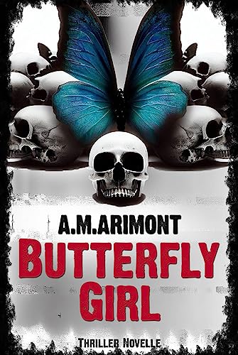 Butterfly Girl: Thriller (True-Crime Thriller)