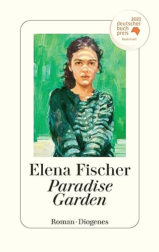 Paradise Garden: Nominiert für den Deutschen Buchpreis 2023