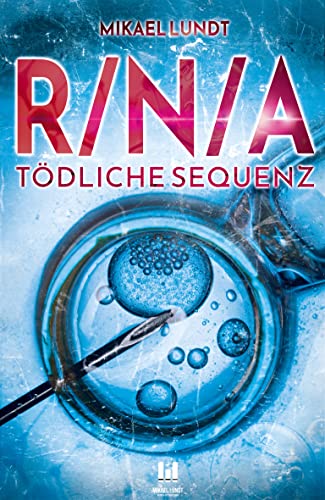 R/N/A: Tödliche Sequenz: Ein packender Thriller über die dunklen Machenschaften der Pharmaindustrie