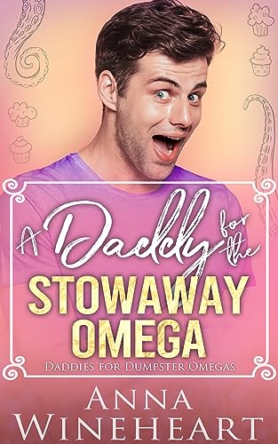 A Daddy for the Stowaway Omega: An MPreg Romance (Daddies For Dumpster Omegas Book 4)
