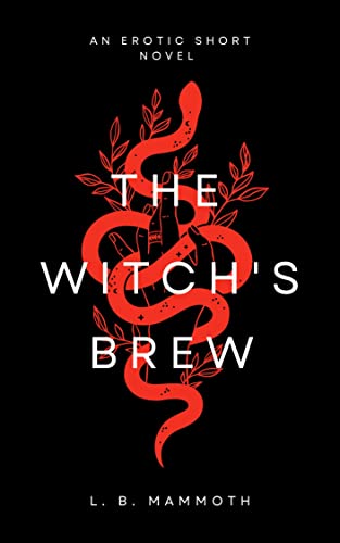 The Witch's Brew: Witchy Lover Series (The Witchy Lovers Series Book 1)