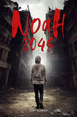 Noah 2048 (In einer Welt ohne Zukunft 4)