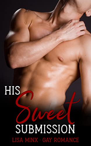 His Sweet Submission: Gay Romance