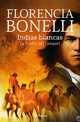 Indias Blancas. La vuelta del ranquel (Romántica)