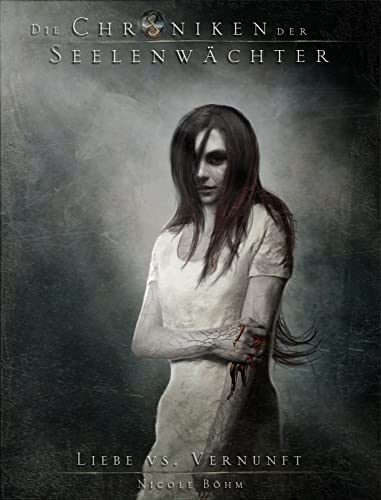 Die Chroniken der Seelenwächter - Band 10: Liebe vs. Vernunft: (Urban Fantasy)