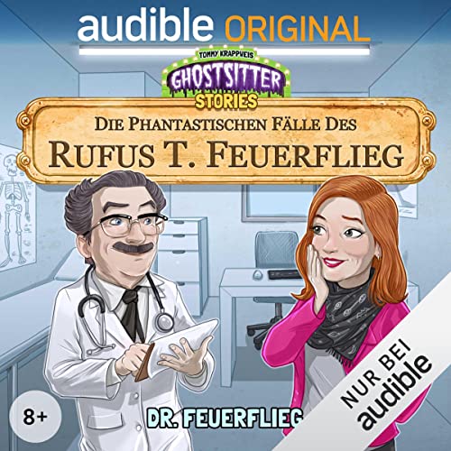 Dr. Feuerflieg - Die phantastischen Fälle des Rufus T. Feuerflieg 19: Ghostsitter Stories