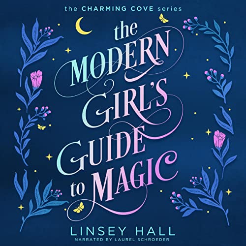 The Modern Girl's Guide to Magic: Charming Cove, Book 1