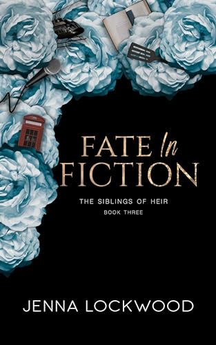 Fate In Fiction: The Siblings of Heir book 3