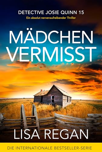 Mädchen vermisst: Ein absolut nervenaufreibender Thriller (Detective Josie Quinn 15)