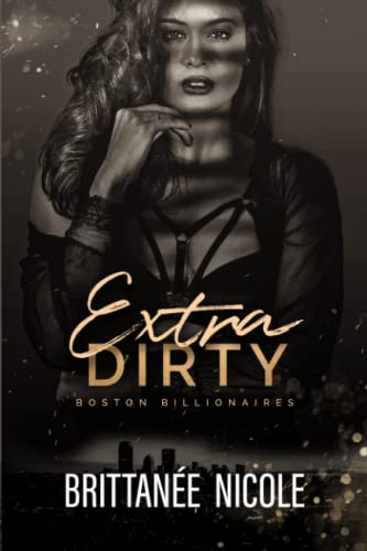 Extra Dirty (Boston Billionaires, Band 5)