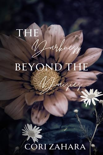 The Darkness Beyond the Daisies (Break Me, Heal Me, Band 1)