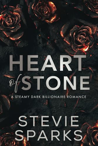Heart of Stone: A Dark Second-Chance Billionaire Romance (Dark Billionaires, Band 1)