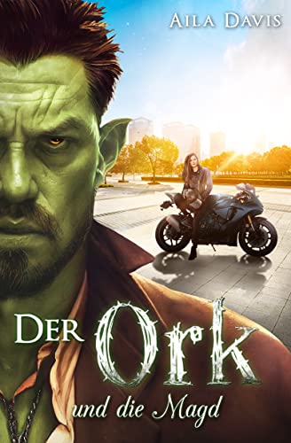Der Ork und die Magd: MODERN ORCS GERMANY