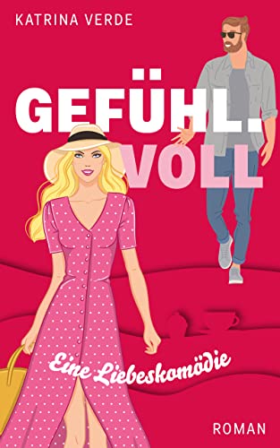 Gefühlvoll: Eine zweite Chance für die Liebe (Die Sinn.Voll-Serie 3)