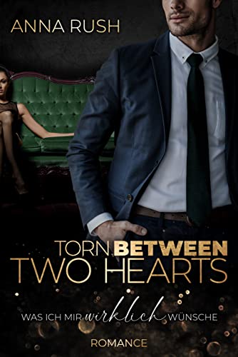 Torn between two Hearts – Was ich mir wirklich wünsche: Between two Hearts Band 2 von 2 (Fallen Boss Tales 5)