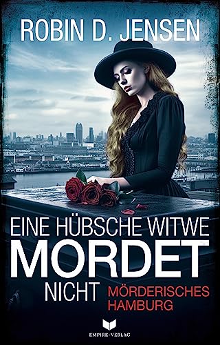 Eine hübsche Witwe mordet nicht (Mörderisches Hamburg 1)