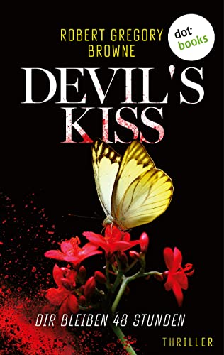 Devil's Kiss - Dir bleiben 48 Stunden: Thriller: Die atemlose Hetzjagd eines Agenten auf der Spur eines Terroristen und Kidnappers