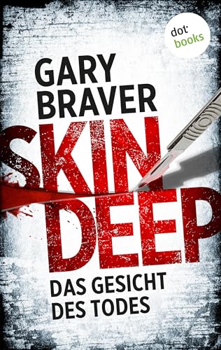 Skin Deep - Das Gesicht des Todes: Thriller | Auf der Jagd nach einem Serienkiller – für Fans von Tess Gerritsen und Chris Meyer