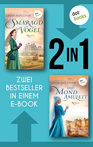 Smaragdvogel & Mondamulett: Zwei Romane der internationalen Bestsellerautorin in einem eBook | Große Gefühle in fernen Ländern auf über 1.300 Seiten
